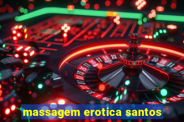 massagem erotica santos